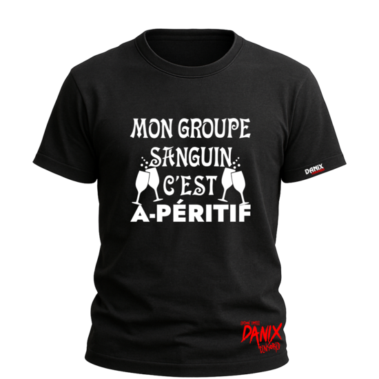Tshirt Mon groupe sanguin c'est A-PÉRITIF [DANIX CENSORED]